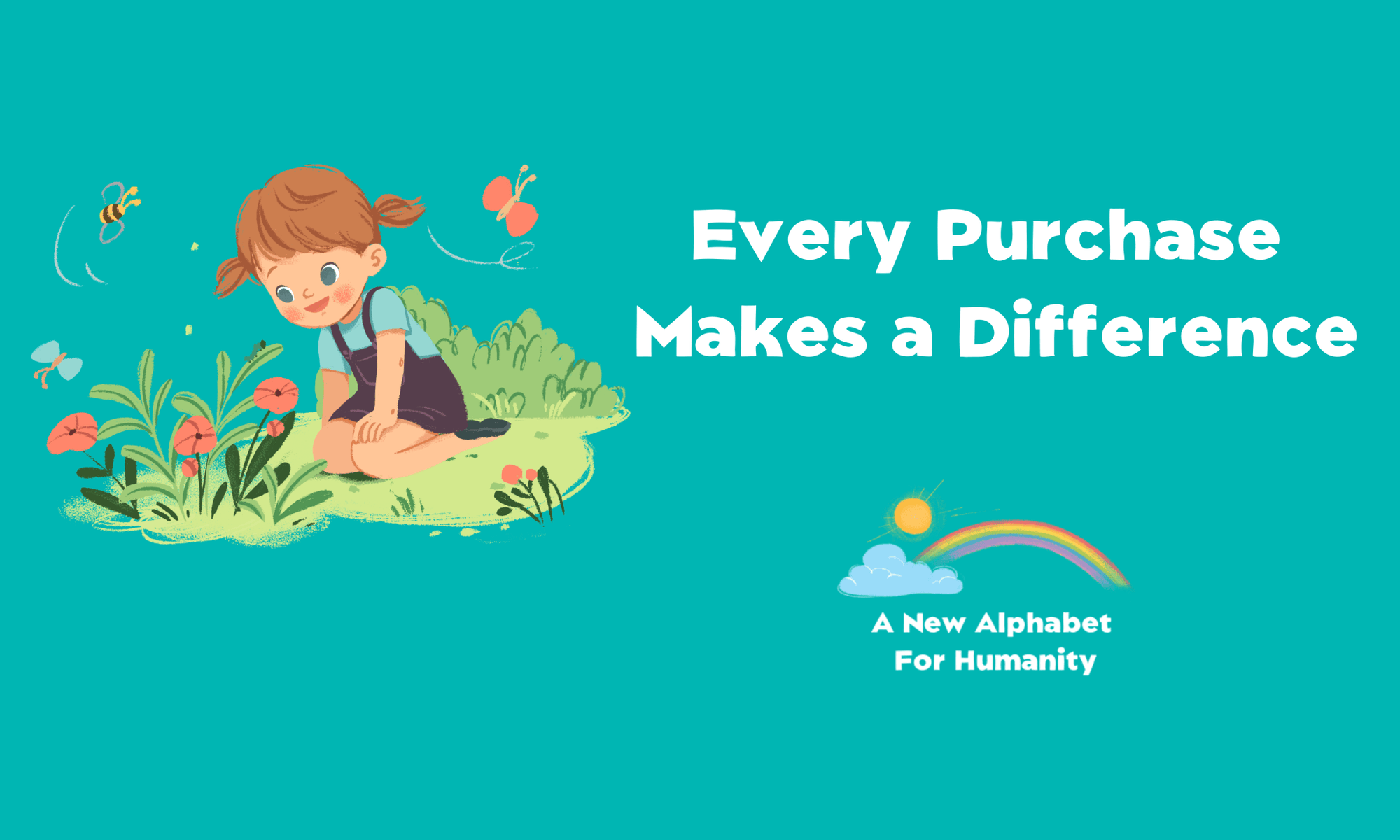 Every Purchase Makes a Difference | Alphabet For Humanity