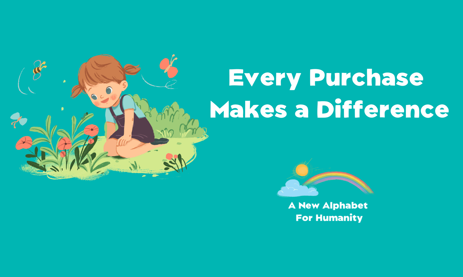 Every Purchase Makes a Difference | Alphabet For Humanity