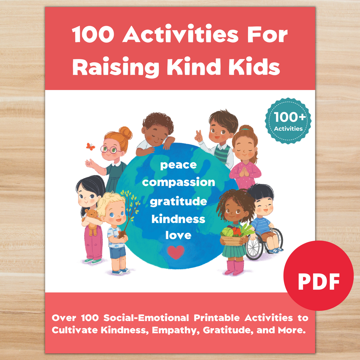 100 Activities for Raising Kind and Caring Kids (PRINTABLE PDF)