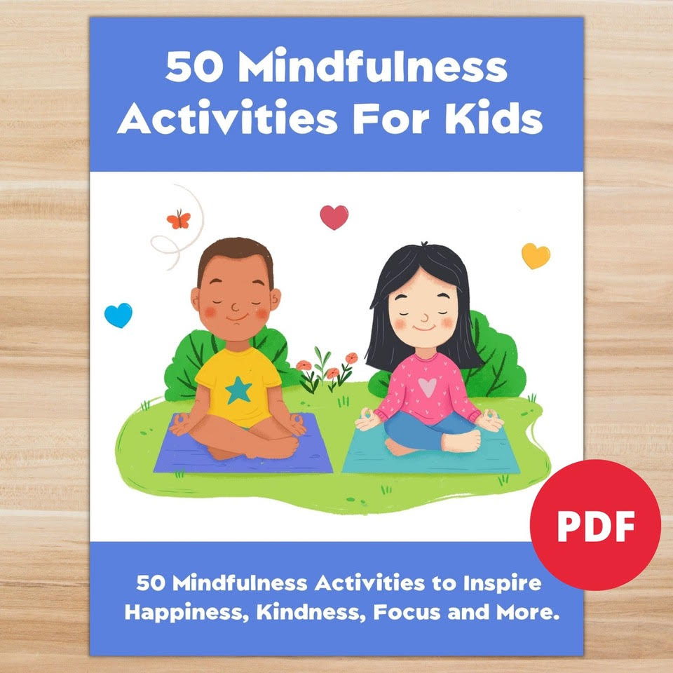 50 Mindfulness Activities for Kids (PRINTABLE PDF)